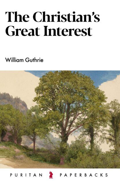 The Christian’s Great Interest