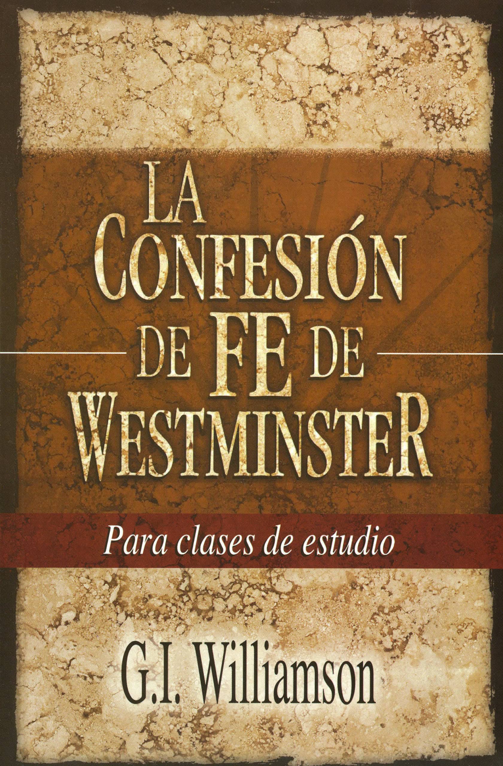 La Confesión De Fe De Westminster- Para clases de estudio