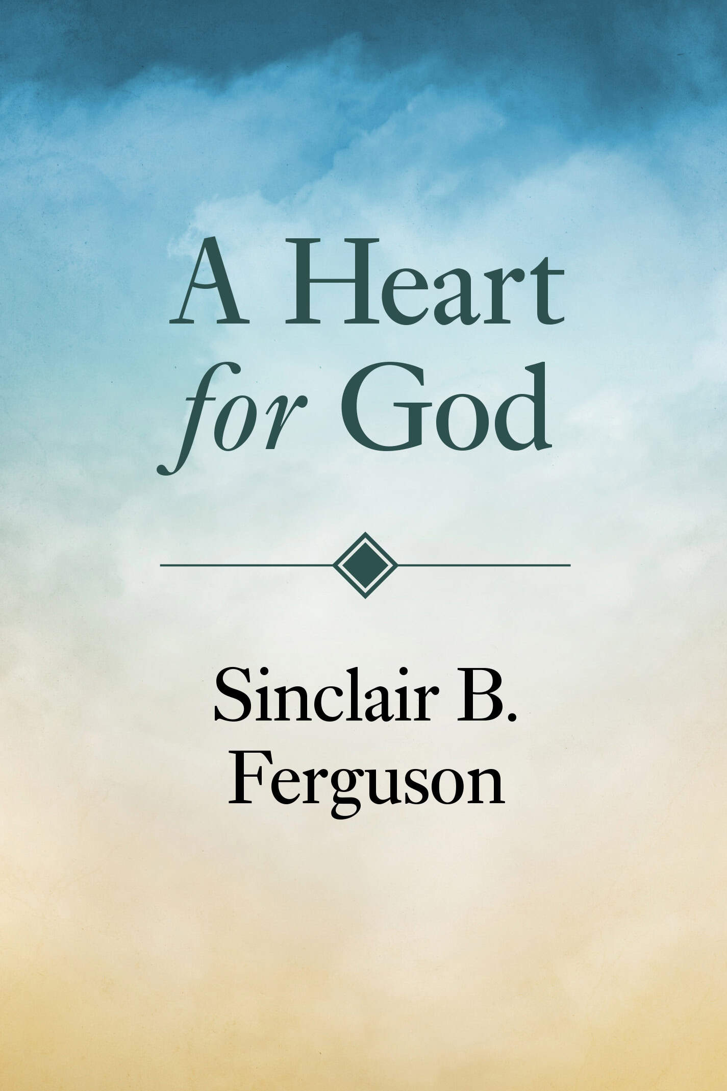 Inspirational Christian book "A Heart for God" by Sinclair B. Ferguson, encouraging spiritual devotion and faith.