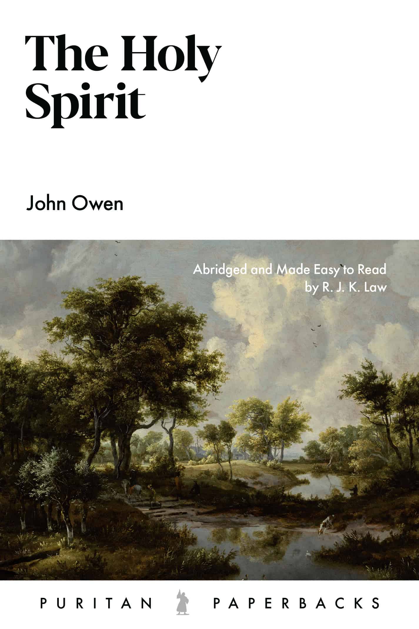 Alt text: Cover of "The Holy Spirit" by John Owen, featuring a landscape painting with trees and a river, published by Puritan Paperbacks, emphasising Christian teachings.