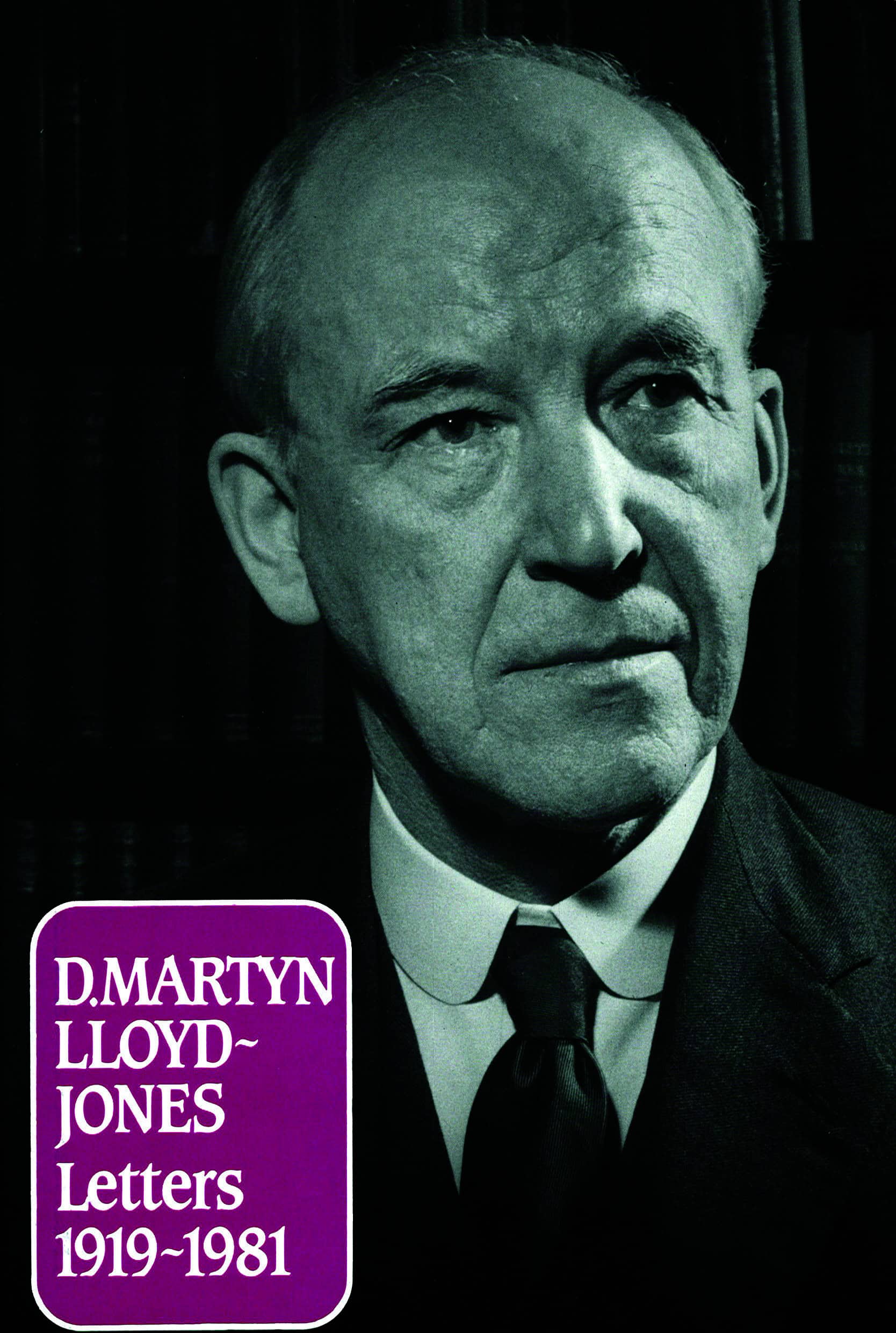 Letters of D Martyn Lloyd-Jones