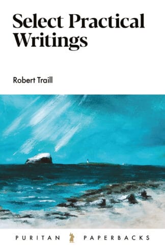 Select Practical Writings of Robert Traill
