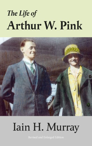 The Life of Arthur W. Pink