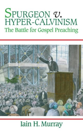 Spurgeon vs. Hyper-Calvinism