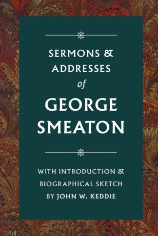 Sermons and Addresses of George Smeaton