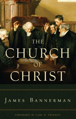 The Church of Christ by James Bannerman