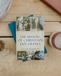 The History of Christian Doctrines by Louis Berkhof