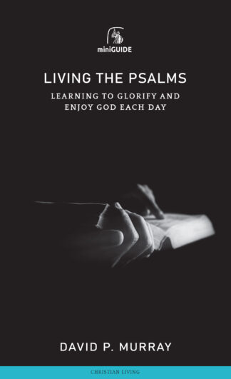 Living the Psalms by David Murray