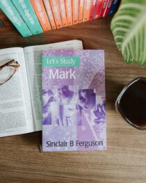 Let’s Study Mark by Sinclair Ferguson