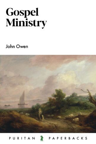 Gospel Ministry by John Owen