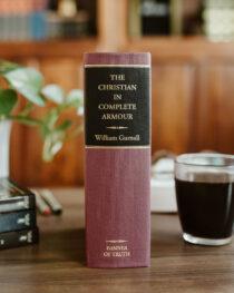 The Christian in Complete Armour (Unabridged) by William Gurnall