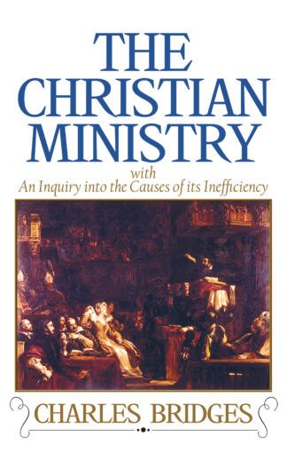 The Christian Ministry by Charles Bridges