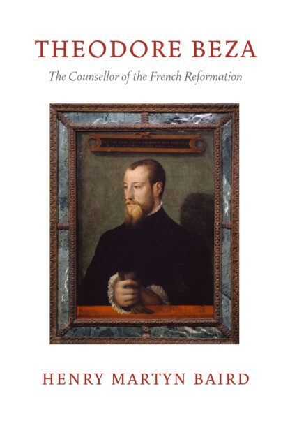 Theodore Beza by Henry Martyn Baird